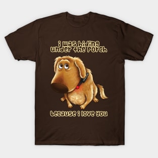 Because I Love You T-Shirt